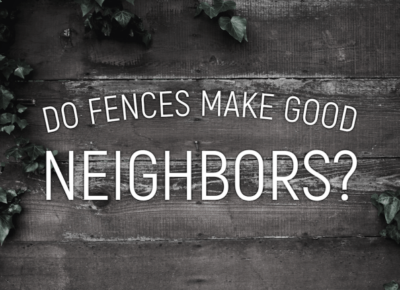 Good Fences Make Good Neighbors