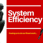 System Efficiency: Freeing Us To Do Our Finest Work